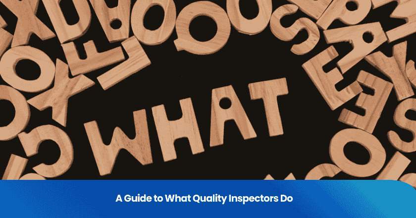 A Guide to What Quality Inspectors Do